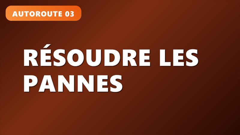 Résoudre les pannes