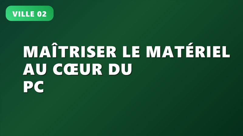 Maîtriser le matériel au cœur du PC