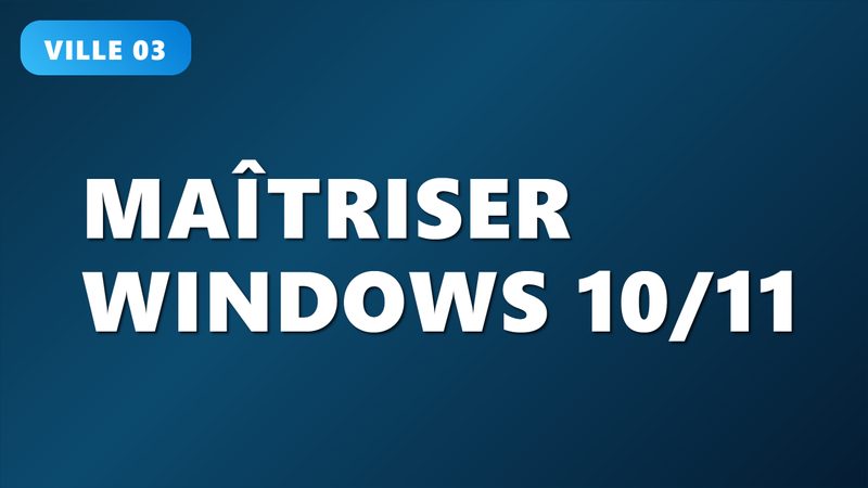 Maîtriser Windows 10/11