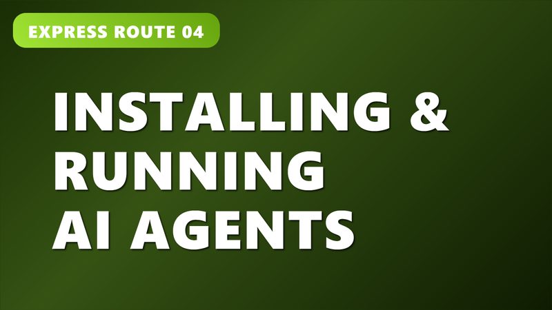 Installing & Running AI Agents